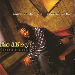 Last Chance For Common Sense di Rodney Kendrick - CD