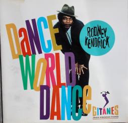 Dance World Dance di Rodney Kendrick - CD