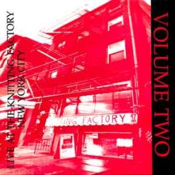 Live At The Knitting Factory New York City Volume Two di The Knitting Factory - CD