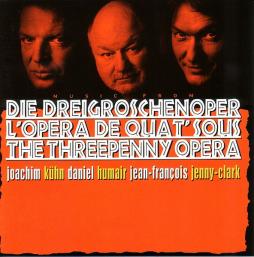 Music From Die Dreigroschenoper = L'Opera De Quat' Sous = The Threepenny Opera di Joachim Kühn / Daniel Humair / J.-F. Jenny-Clark - CD