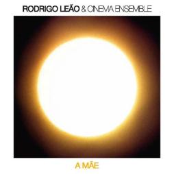 A Mãe di Rodrigo Leão & Cinema Ensemble - CD