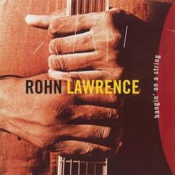 Hangin' On A String di Rohn Lawrence - CD