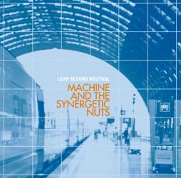 Leap Second Neutral di Machine And The Synergetic Nuts - CD