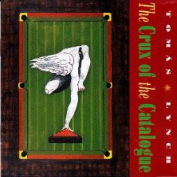 The Crux Of The Catalogue di Tomas Lynch - CD