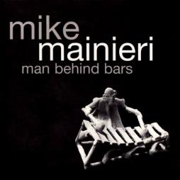 Man Behind Bars di Mike Mainieri - CD