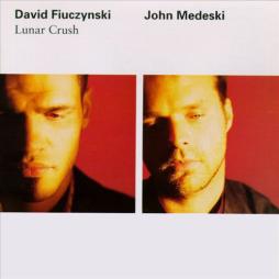 Lunar Crush di David Fiuczynski & John Medeski - CD