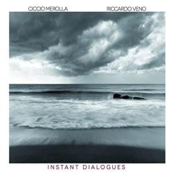 Instant Dialogues di Ciccio Merolla Riccardo Veno - CD