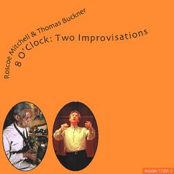 8 O'Clock: Two Improvisations di Roscoe Mitchell - CD