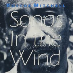 Songs In The Wind di Roscoe Mitchell - CD