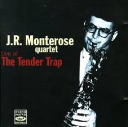 Live At The Tender Trap di J.R. Monterose Quartet - CD