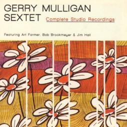 Complete Studio Recordings di Gerry Mulligan And His Sextet Featuring Art Farmer, Bob Brookmeyer & Jim Hall - CD Complete Studio Recordings di Gerry Mulligan And His Sextet Featuring Art Farmer, Bob Brookmeyer & Jim Hall - CD