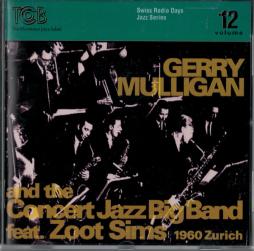 Zürich 1960 di Gerry Mulligan & The Concert Jazz Band Featuring Zoot Sims - CD Zürich 1960 di Gerry Mulligan & The Concert Jazz Band Featuring Zoot Sims - CD