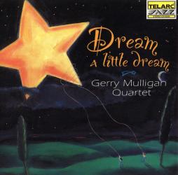 Dream A Little Dream di Gerry Mulligan Quartet - CD