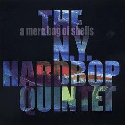 A Mere Bag Of Shells di The N.Y. Hardbop Quintet - CD
