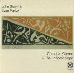 Corner To Corner + The Longest Night di Evan Parker / John Stevens - CD