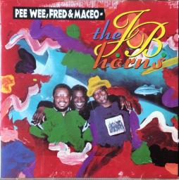 Pee Wee, Fred & Maceo - The J.B. Horns  di Maceo Parker - CD