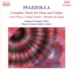 Complete Music For Flute And Guitar di Astor Piazzolla, Irmgard Toepper, Hugo Germán Gaido - CD