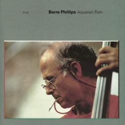 Aquarian Rain di Barre Phillips - CD