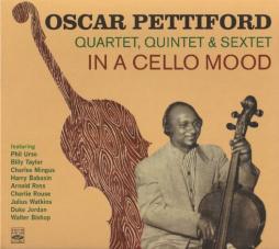 In A Cello Mood (Oscar Pettiford Quartet, Quintet & Sextet) di Oscar Pettiford - CD