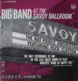 Big Band At The Savoy Ballroom di Nat Pierce Orchestra, The Featuring Buck Clayton - CD