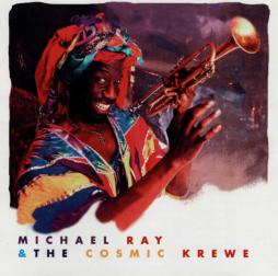 Michael Ray & The Cosmic Krewe di Michael Ray And The Cosmic Krewe - CD