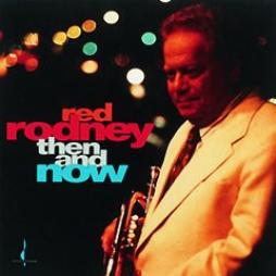 Then And Now di Red Rodney - CD