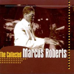 The Collected Marcus Roberts di Marcus Roberts - CD