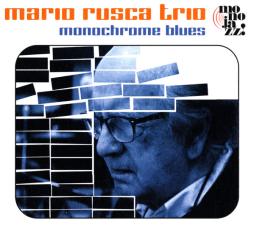 Monochrome Blues di Mario Rusca Trio - CD
