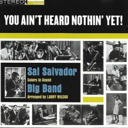 You Ain't Heard Nothin' Yet! di Sal Salvador Big Band - CD