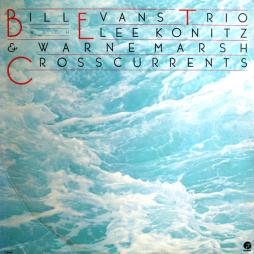 Crosscurrents di Bill Evans Trio, The With Lee Konitz & Warne Marsh - LP