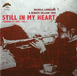 Still In My Heart (Thinking Of Chet - Vol.2) di Michela Lombardi & Renato Sellani Trio - CD