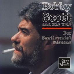 For Sentimental Reasons di Bobby Scott And His Trio - CD