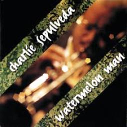 Watermelon Man di Charlie Sepulveda - CD