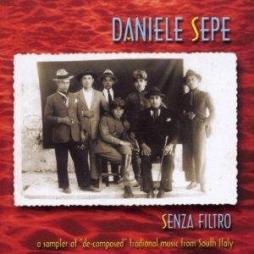 Senza Filtro: A Sampler Of  di Daniele Sepe - CD