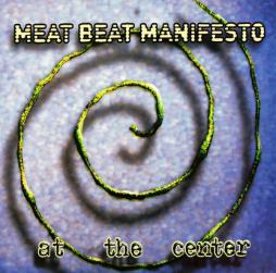 At The Center di Meat Beat Manifesto - CD