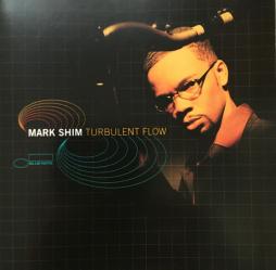 Turbulent Flow di Mark Shim - CD