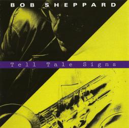 Tell Tale Signs di Bob Sheppard - CD