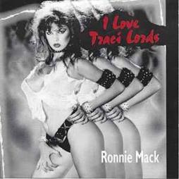 I Love Traci Lords -The Best Of Lonesome Town Records di Ronnie Mack - CD