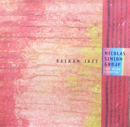 Balkan Jazz di Nicolas Simion Group Feat. Dusko Goykovich - CD