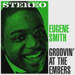 Groovin' At The Embers di Eugene Smith - CD