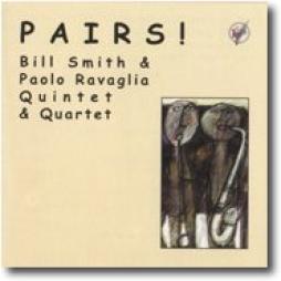 Pairs! di Bill Smith & Paolo Ravaglia Quintet & Quartet - CD