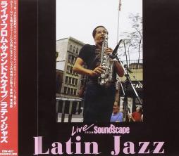 Latin Jazz di Live From Soundscape - CD