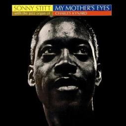 My Mother's Eyes di Sonny Stitt With The Jazz Organ Of Charles Kynard - CD