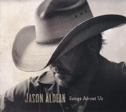 Songs About Us di Jason Aldean - CD