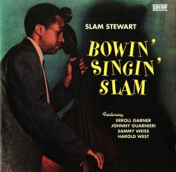 Bowin' Singin' Slam di Slam Stewart  - CD