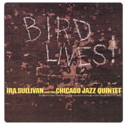 Bird Lives! di Ira Sullivan And The Chicago Jazz Quintet - CD