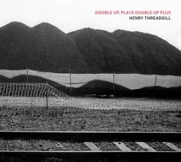 Double Up, Plays Double Up Plus di Henry Threadgill - CD