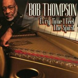 Ev'ry Time I Feel The Spirit di Bob Thompson  - CD