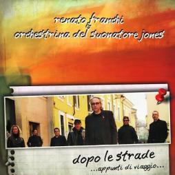 Dopo Le Strade ...Appunti Di Viaggio... di Renato Franchi - CD