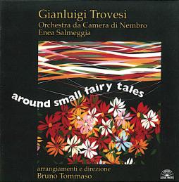 Around Small Fairy Tales di Gianluigi Trovesi, Orchestra Da Camera Di Nembro Andrea Salmeggia - CD